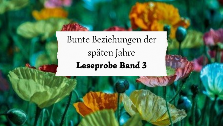 Read more about the article Bunte Beziehungen der späten Jahre